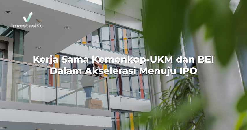 Kerja Sama Kemenkop-UKM dan BEI Dalam Akselerasi Menuju IPO